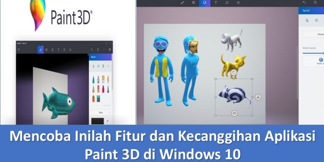 Mencoba Inilah Fitur dan Kecanggihan Aplikasi Paint 3D di Windows 10