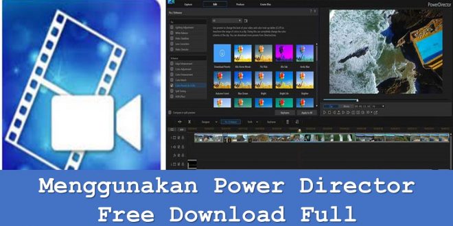 Menggunakan Power Director Free Download Full