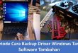 Metode Cara Backup Driver Windows Tanpa Software Tambahan