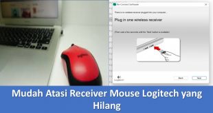 Mudah Atasi Receiver Mouse Logitech yang Hilang