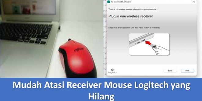 Mudah Atasi Receiver Mouse Logitech yang Hilang