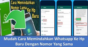 Mudah Cara Memindahkan Whatsapp Ke Hp Baru Dengan Nomor Yang Sama