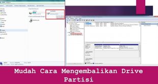 Mudah Cara Mengembalikan Drive Partisi