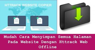 Mudah Cara Menyimpan Semua Halaman Pada Website Dengan Httrack Web Offline