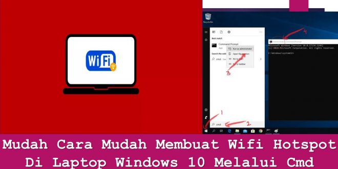 Mudah Cara Mudah Membuat Wifi Hotspot Di Laptop Windows 10 Melalui Cmd