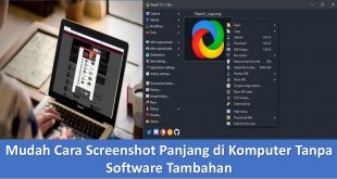 Mudah Cara Screenshot Panjang di Komputer Tanpa Software Tambahan