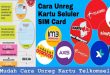 Mudah Cara Unreg Kartu Telkomsel