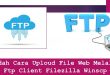 Mudah Cara Uploud File Web Melalui Ftp Client Filezilla Winscp
