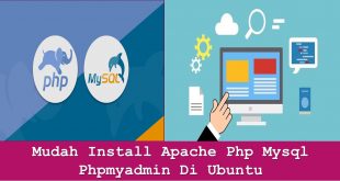 Mudah Install Apache Php Mysql Phpmyadmin Di Ubuntu