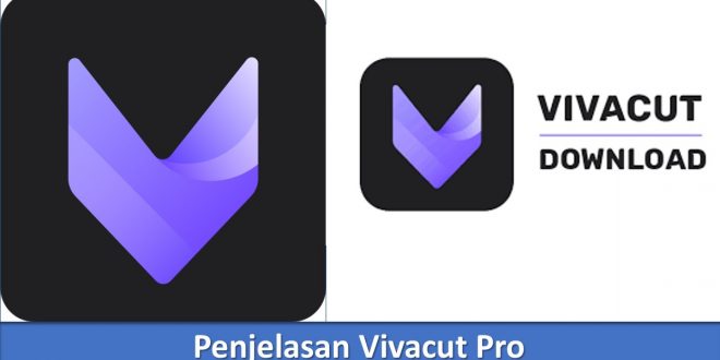 Penjelasan Vivacut Pro