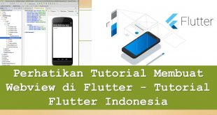 Perhatikan Tutorial Membuat Webview di Flutter - Tutorial Flutter Indonesia