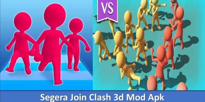 Segera Join Clash 3d Mod Apk