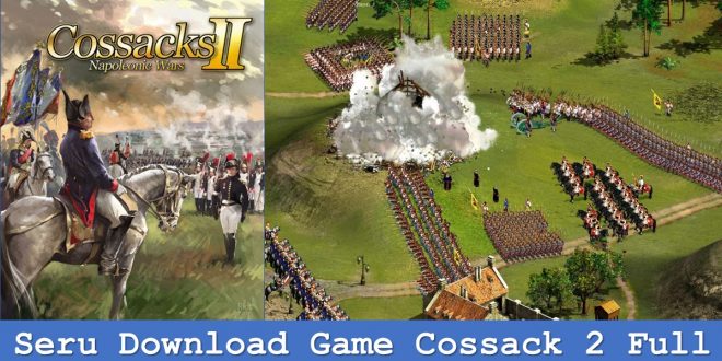 Seru Download Game Cossack 2 Full