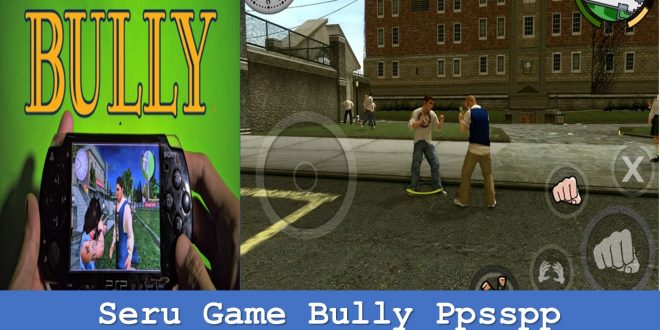 Seru Game Bully Ppsspp