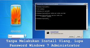 Tanpa Melakukan Install Ulang, Lupa Password Windows 7 Administrator