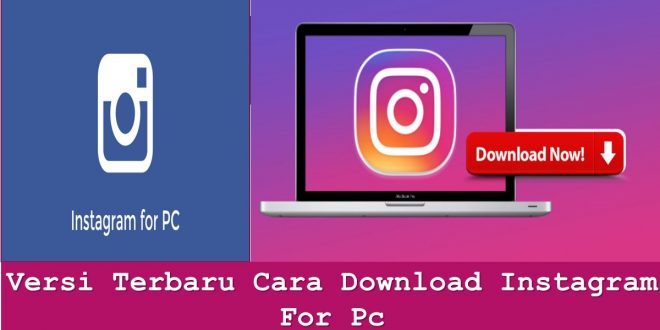 Versi Terbaru Cara Download Instagram For Pc
